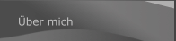 Über mich 